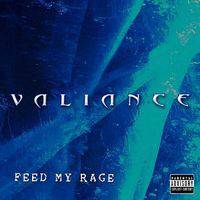 Valiance : Feed My Rage